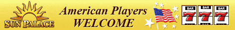 :: SUN PALACE ONLINE CASINO :: US Players Welcome!!!